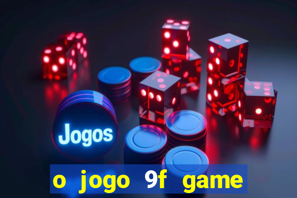 o jogo 9f game paga mesmo